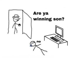 are you winning son? Meme Template