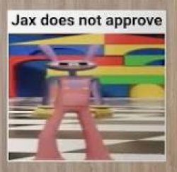 Jax does not approve Meme Template