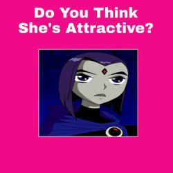 do you think she's attractive? Meme Template