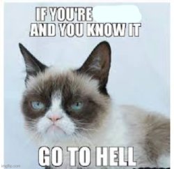 if you're     and you know it go to hell Meme Template