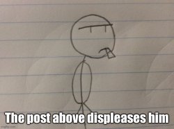 The post above displeases him Meme Template