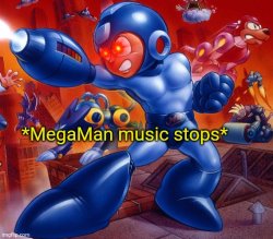 Megaman music stops Meme Template