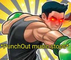 PunchOut music stops Meme Template