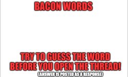 Bacon words default Meme Template