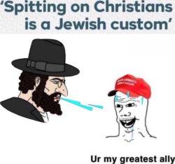 Spitting on Christians is a Jewish Custom Meme Template