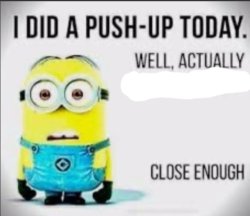 I did a push-up today... Meme Template