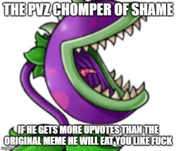 chomper of shame Meme Template