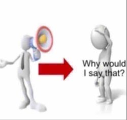 Why would I say that Meme Template