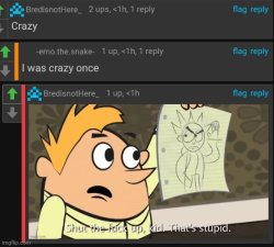 Shut the fuck up, kid. That's stupid. Meme Template