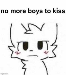 No more boys to kiss Meme Template