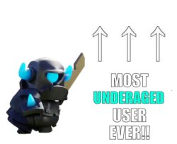 Most underaged user ever!! Meme Template