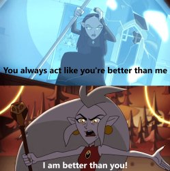 Owl House “I am better than you” Meme Template