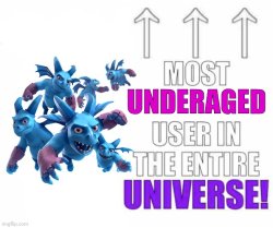 Most underaged user in the entire universe! Meme Template