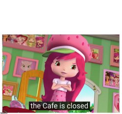 The cafè is closed Meme Template