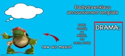 BadlyDrawnKlaus Announcement Template Meme Template