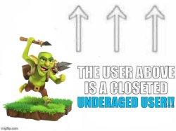 The user is a closeted underaged user Meme Template