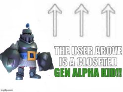 The user is a closeted gen alpha kid Meme Template