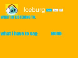 Iceburg Announcement w/ what im listening to Meme Template