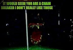 Chain Breaker Meme Template