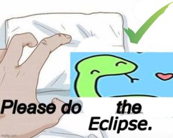 please do the eclipse Meme Template