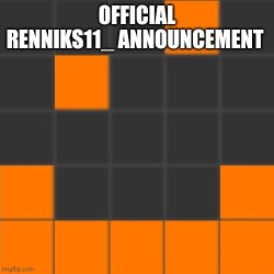 Official Renniks11_ Announcement Template Meme Template