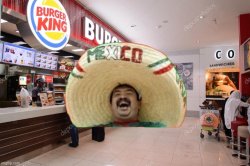 Mexican at burger king Meme Template