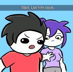 Wait let him cook... Meme Template