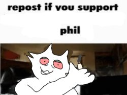 Repost if you support Phil Meme Template