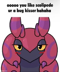 You like kissing bugs don’t you Meme Template