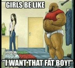 Girls be like I want that fat boy Meme Template