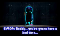 You're gonna have a bad time(SMG4) Meme Template