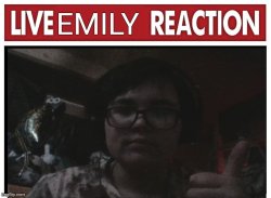 Live Emily reaction Meme Template