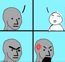 NPC Meme : Angy Edition Meme Template