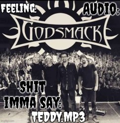 Teddy's Godsmack template Meme Template