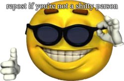 repost if you're not a shitty person Meme Template