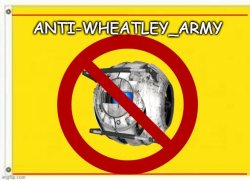 anti-wheatley_army's flag Meme Template