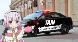 Kanna's taxi to cursedcomments Meme Template