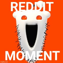 Reddit Moment (remake) Meme Template