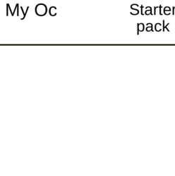 My oc starter pack Meme Template