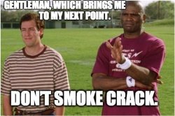 Waterboy Don't Smoke Crack Meme Template