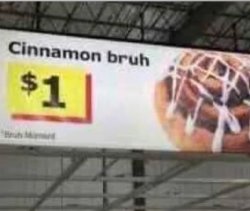 Cinnamon bruh Meme Template