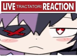 Live Tractatori Reaction Meme Template