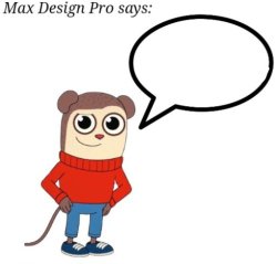 Max Design Pro Says Meme Template