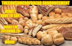 TheConsumerOfBread announcement template Meme Template