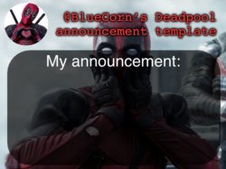 BlueCorn’s Deadpool temp Meme Template