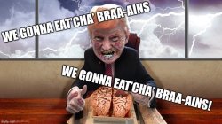 Joe Biden Eat Cha Brains Meme Template