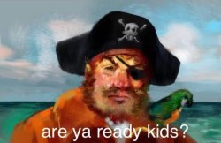 Painty the Pirate Are ya ready kids? Meme Template