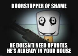 Doorstopper of shame Meme Template