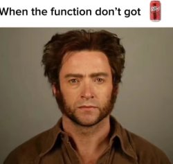 When the function don't got Dr pepper Meme Template