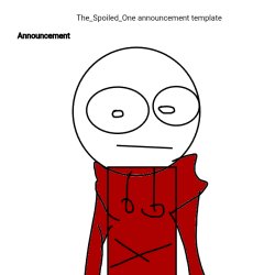 The_Spoiled_One announcement template Meme Template